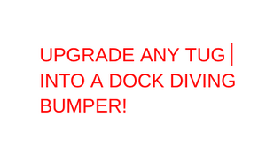 UPGRADE ANY PREDESIGNED TUG TO A DOCK DIVING BUMPER TUG -  COMPETITION SERIES WEIGHTED
