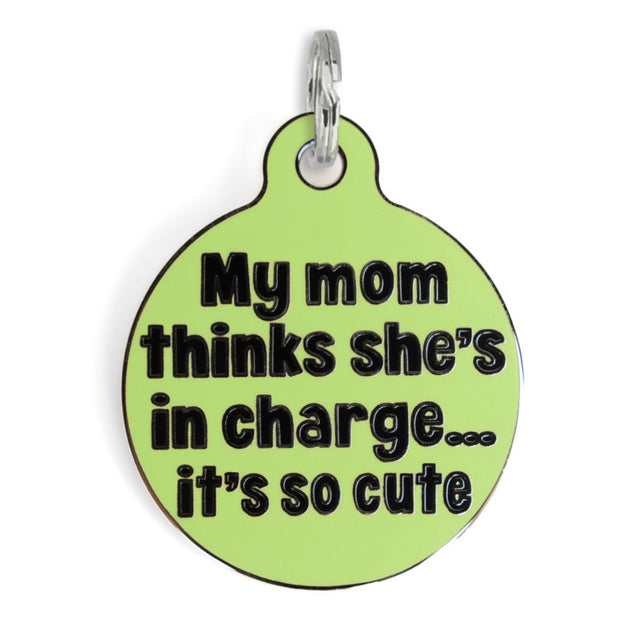 Bad Tags -Green Enamel Dog Tag Charm - Mom Thinks Shes in Charge - Bulletproof Pet Products Inc