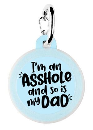 Bad Tags - I'm an Asshole and so is my Dad – Bulletproof Pet Products Inc