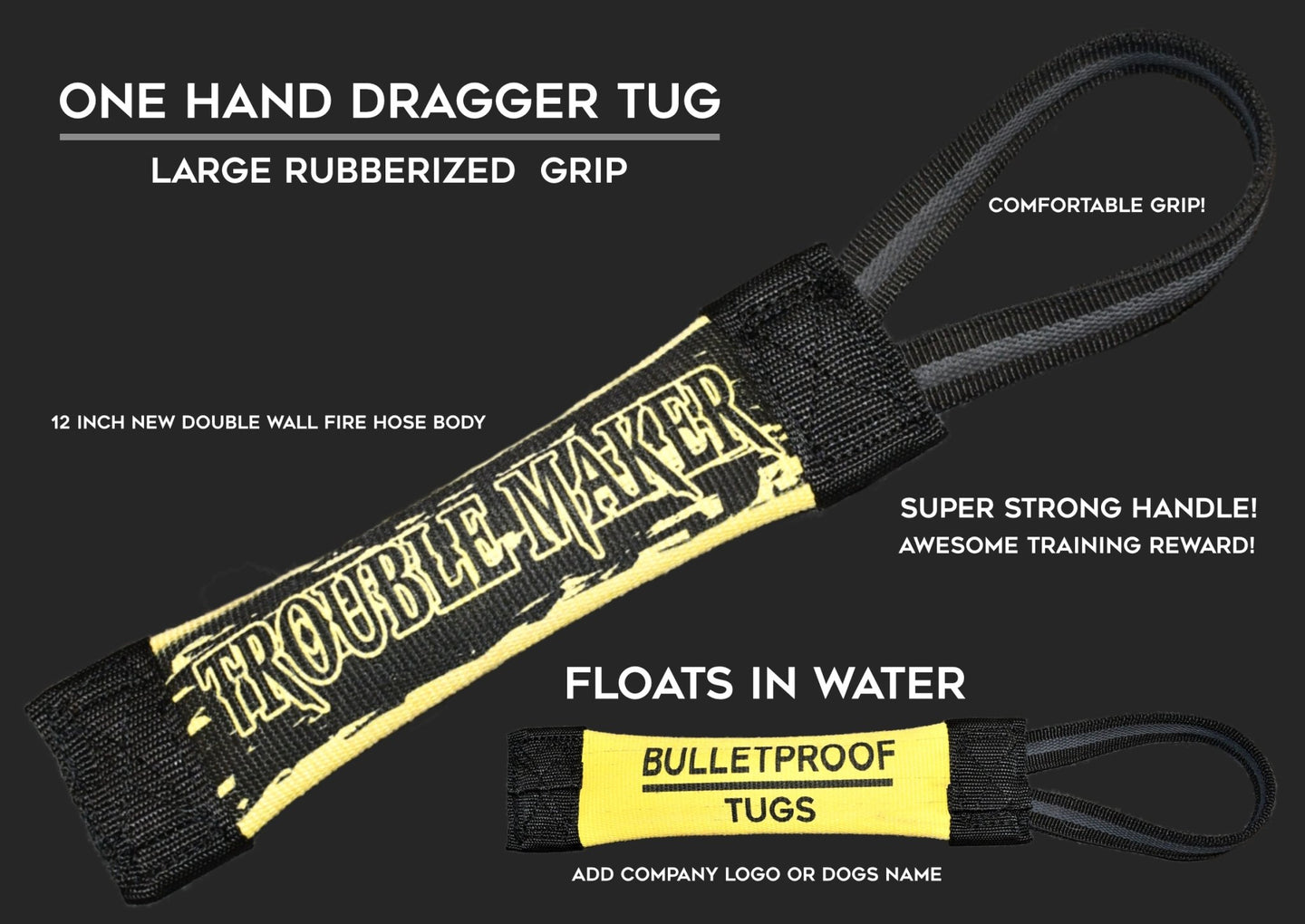 TROUBLEMAKER ONE HAND DRAGGER TRAINING FIRE HOSE TUG - Bulletproof Pet Products Inc